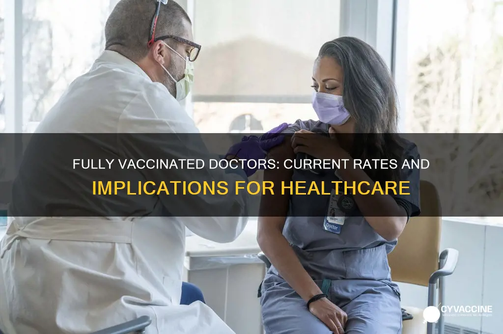 how many doctors are fully vaccinated