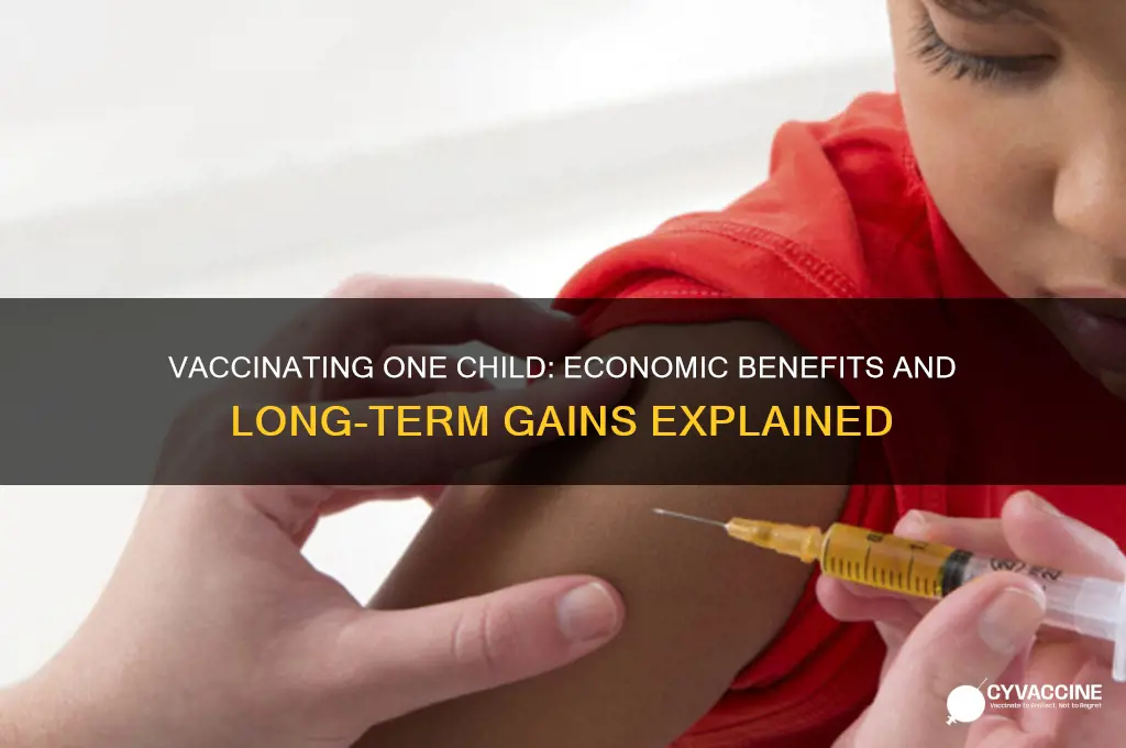 how many does the economy gain by vaccinating one child