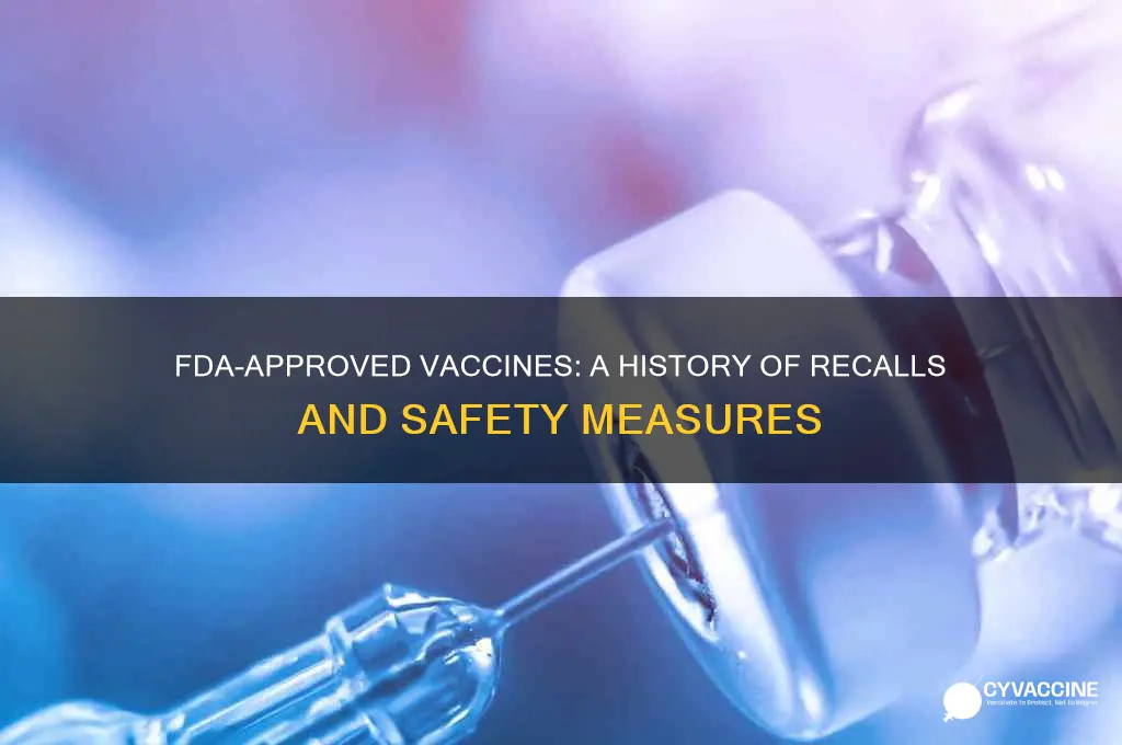 how many fda approved vaccines have been recalled