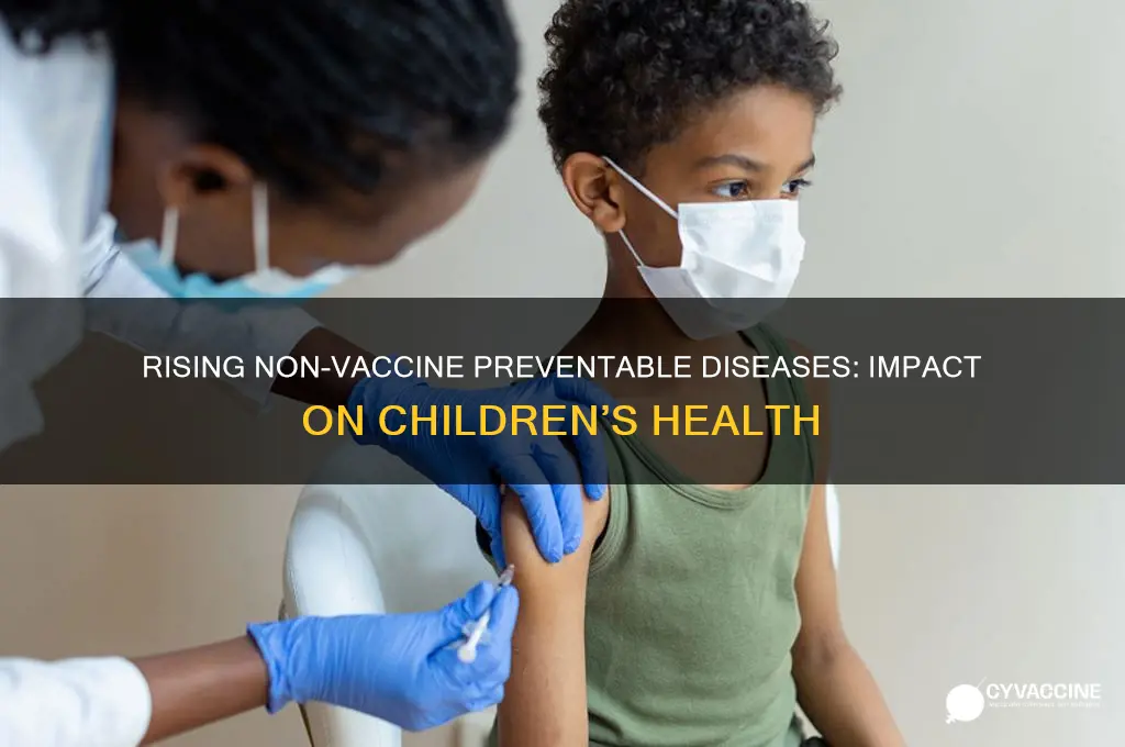 how many kids have been infcted with non vaccines diseas