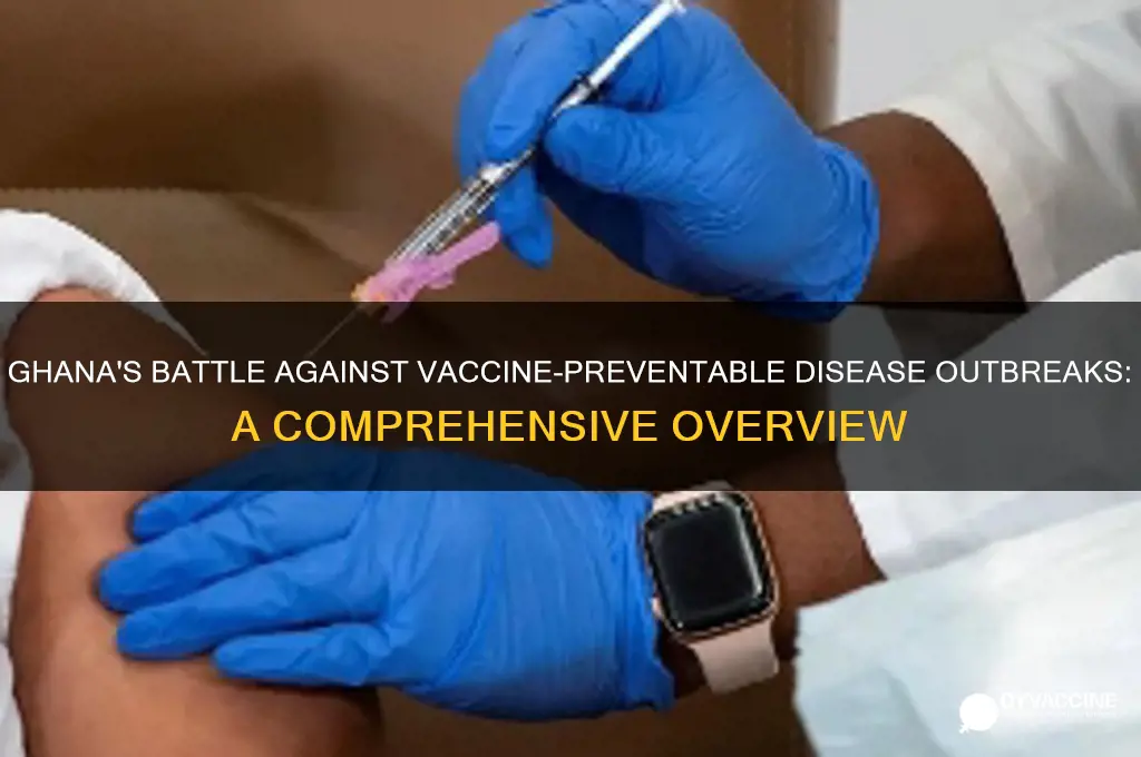 how many outbreaks of vaccine-preventable diseases in ghana