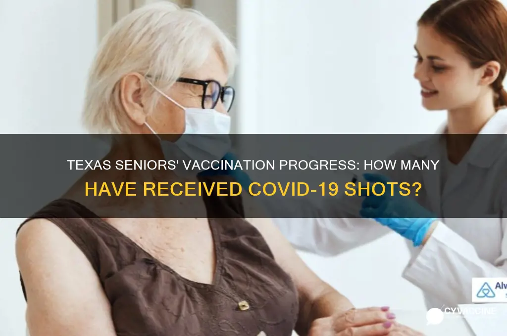 how many seniors have been vaccinated in texas