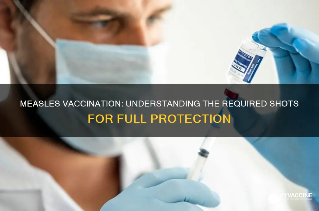 how many shots to be vaccinated for measels