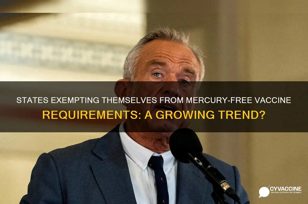 how many states have exempted themselves from mercury free vaccines