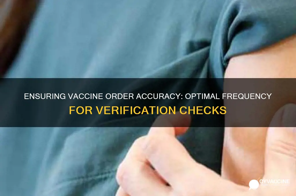 how many times to check a vaccine order