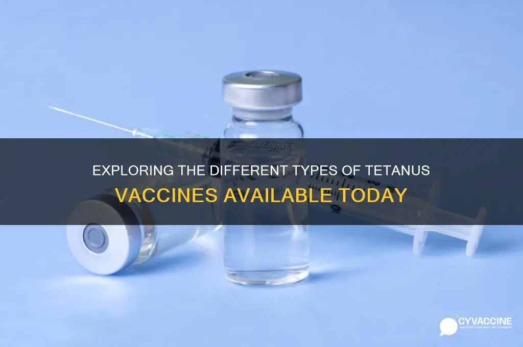 how many types of tetanus vaccine are there