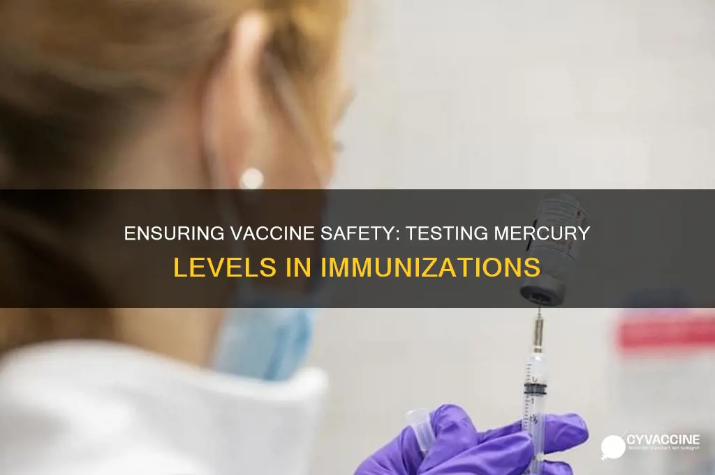 how mercury in vaccines is tested for safety