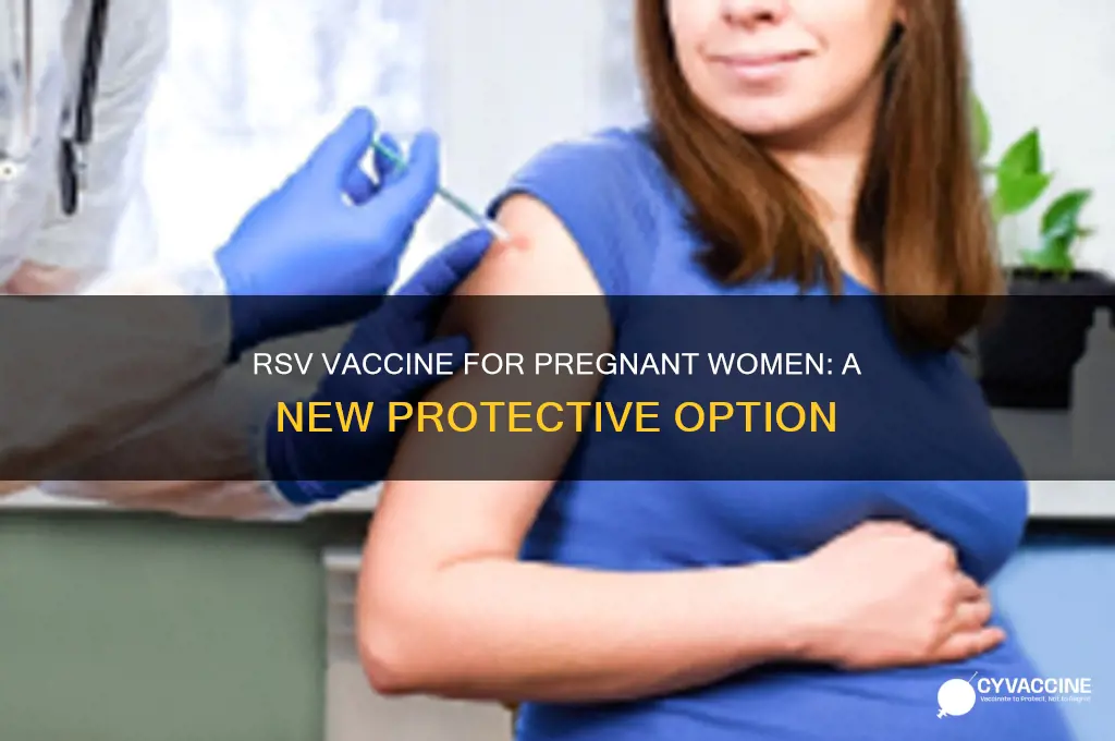 how new is rsv vaccine for pregnant women