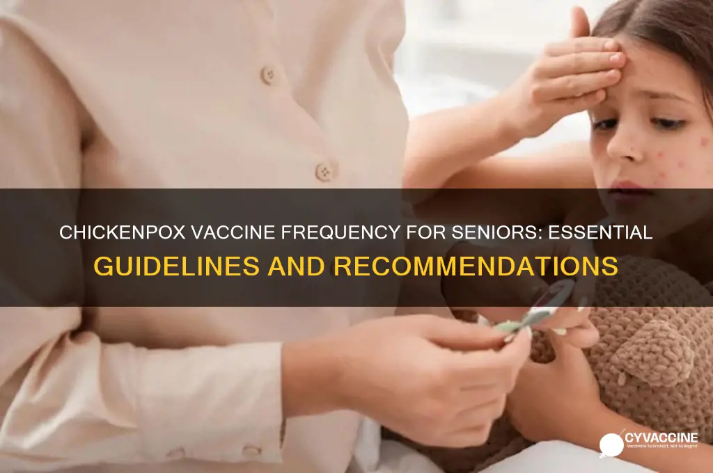 how often should a senior have chicken pox vaccine