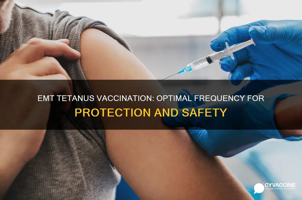 how often should an emt receive a tetanus vaccination