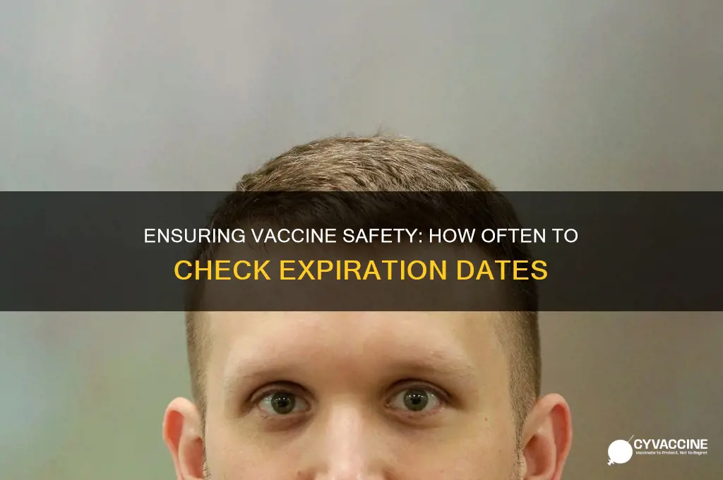 how often should vaccine expiration dates be checked