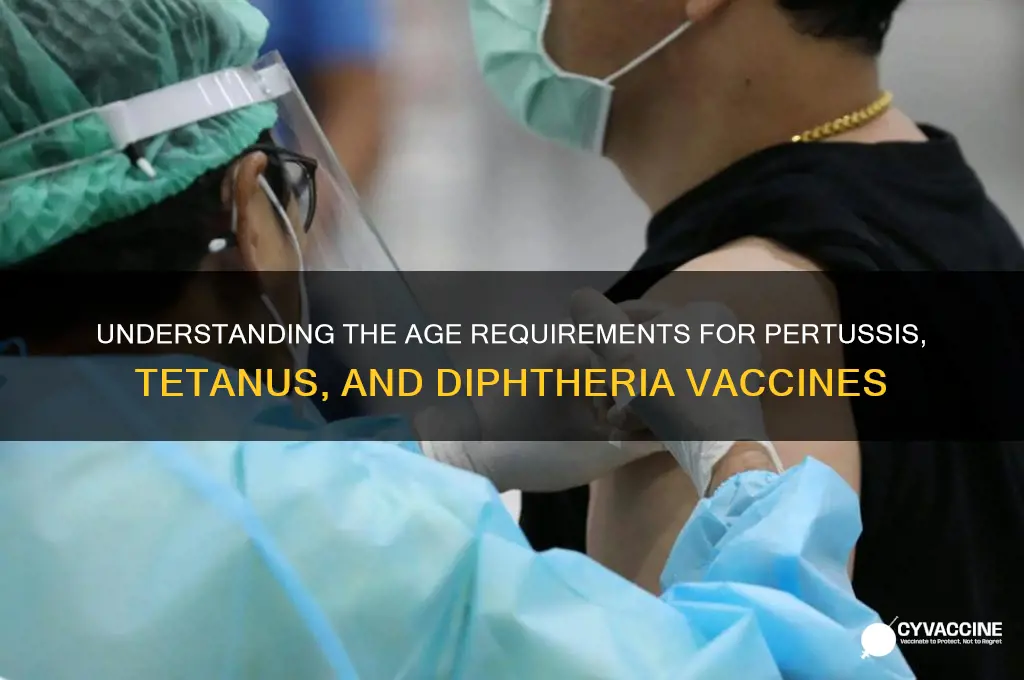 how old for the pertussis tetanus diphtheria vaccine