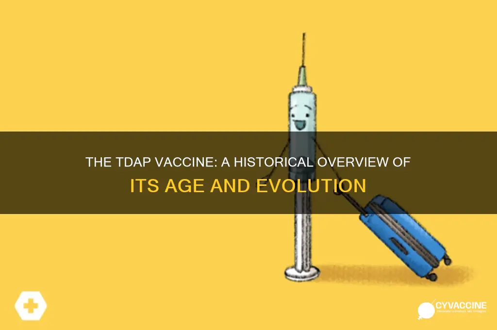 how old is the tdap vaccine