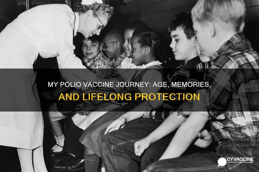 how old was i went i got the polio vaccine