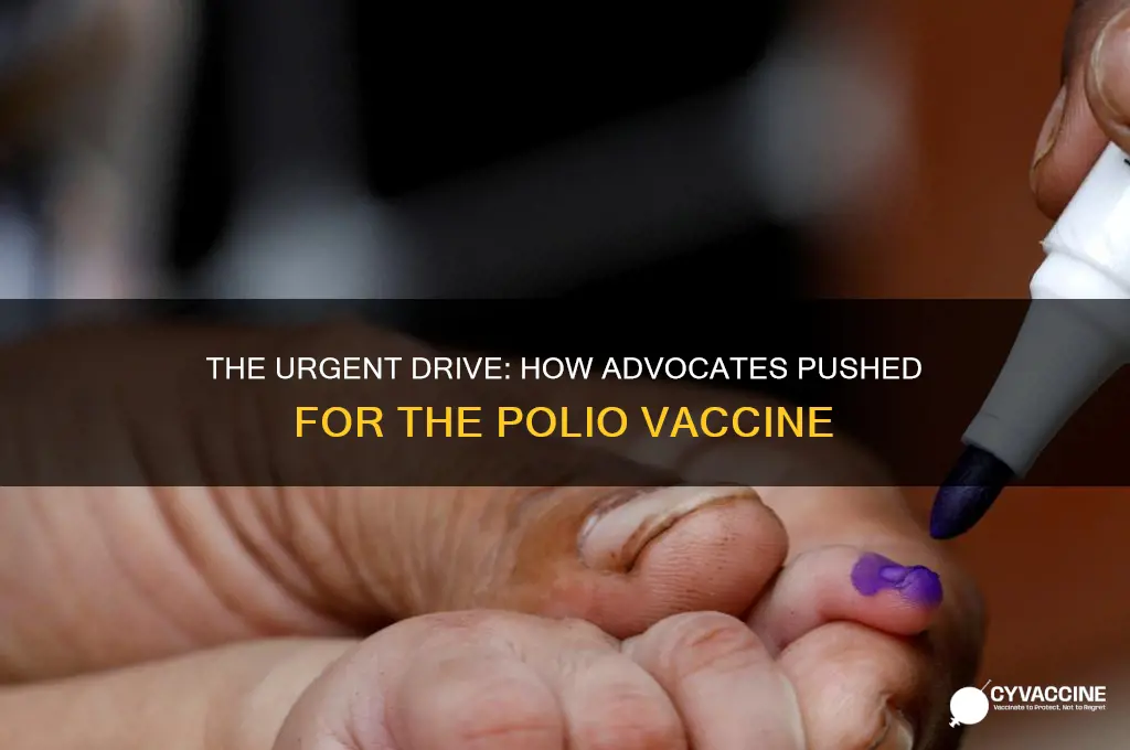 how pushed for the polio vaccine