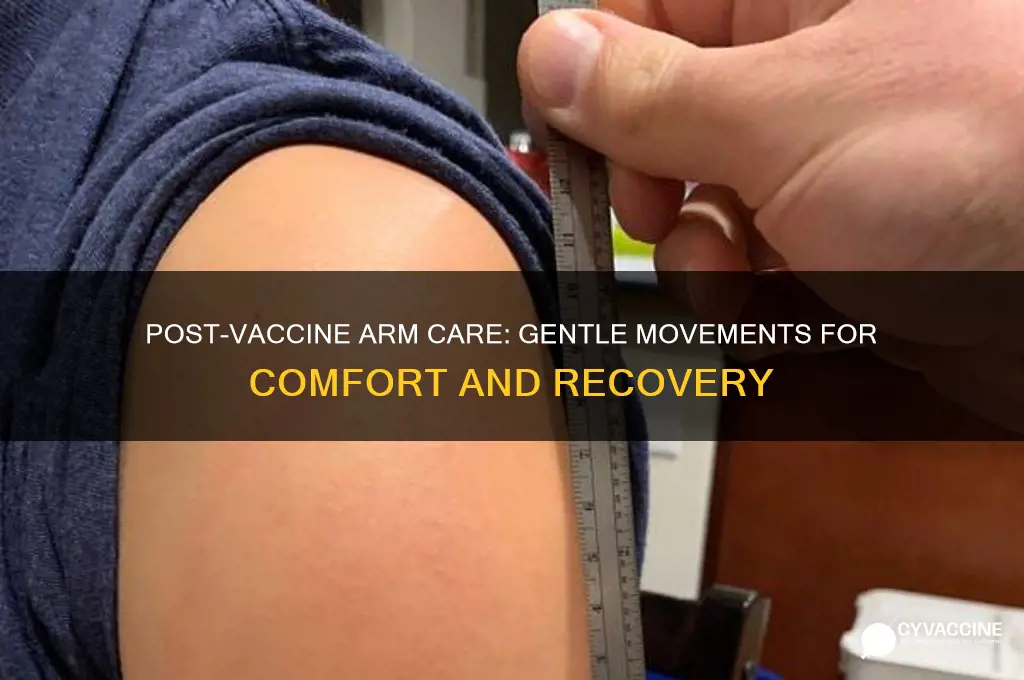 how should i move my arm after vaccine