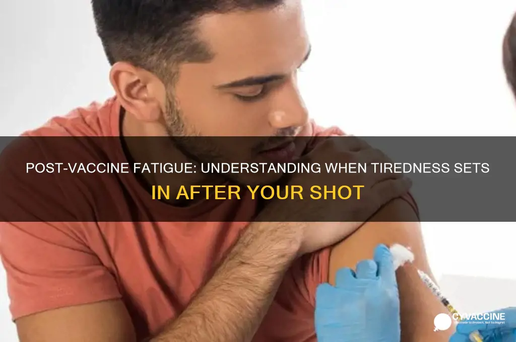 how soon feel tired after vaccine