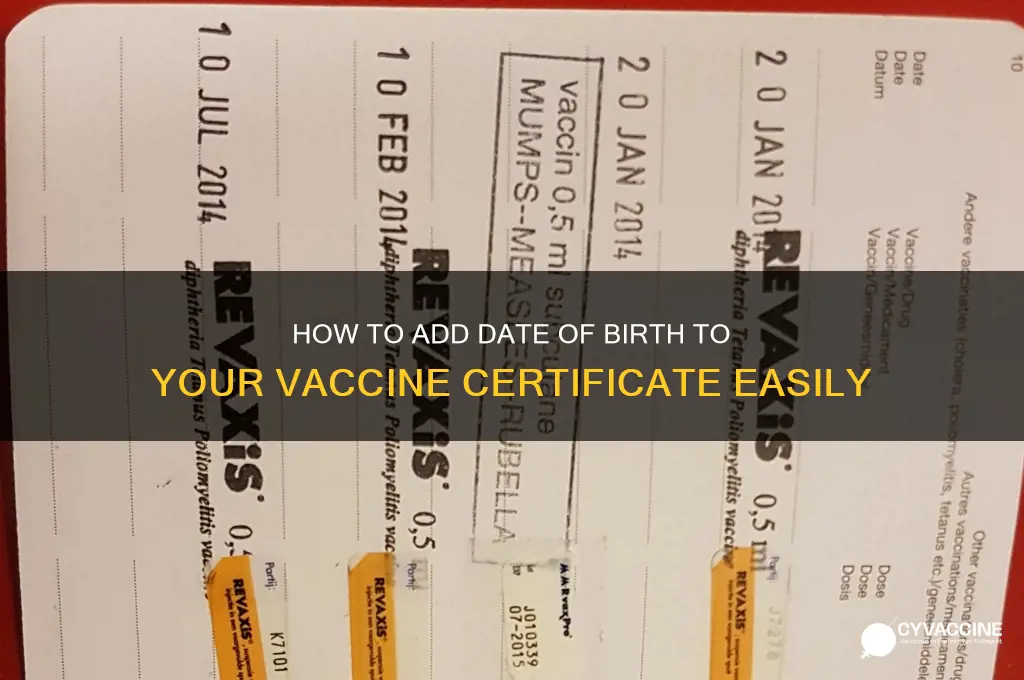 how to add date of birth in vaccine certificate