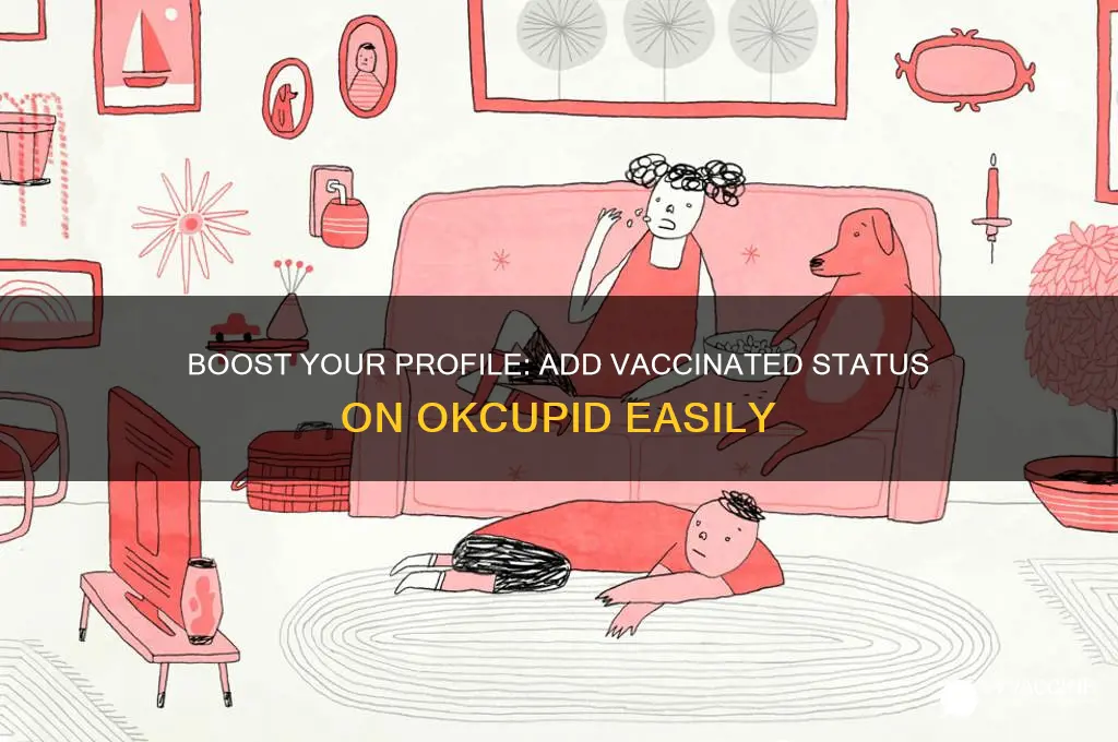 how to add vaccinated on okcupid