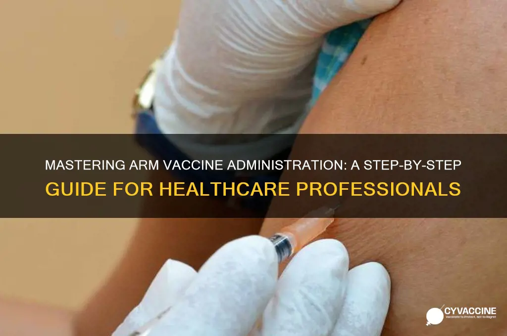 how to administer a vaccine in the arm
