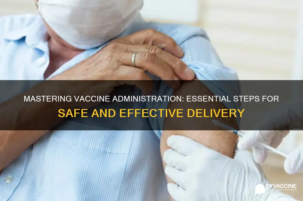 how to administer a vaccine properly