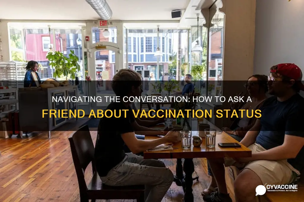 how to ask a friend if they are vaccinated