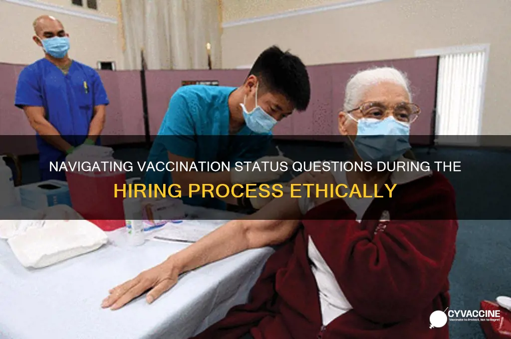how to ask about vaccination status in the hiring process