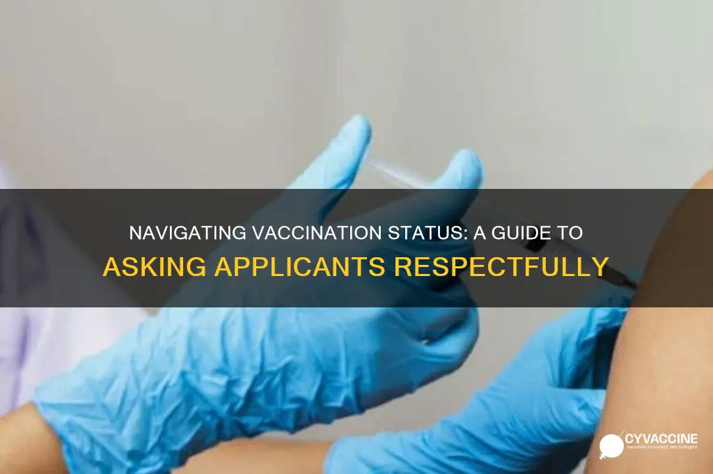how to ask applicants if they are vaccinated