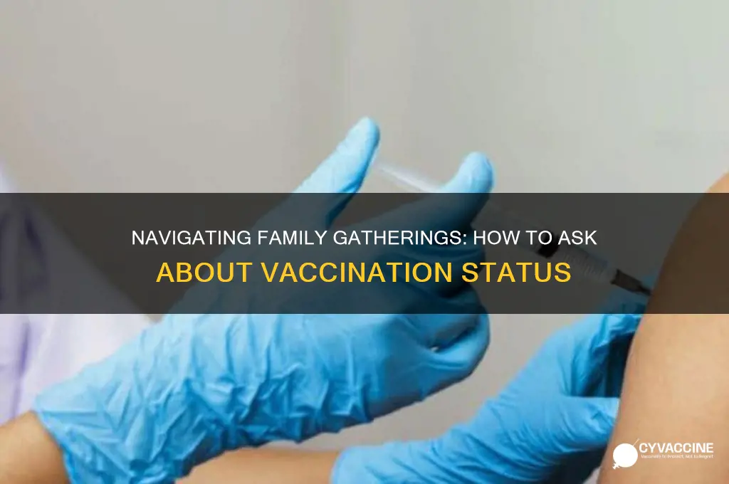 how to ask family if they are vaccinated