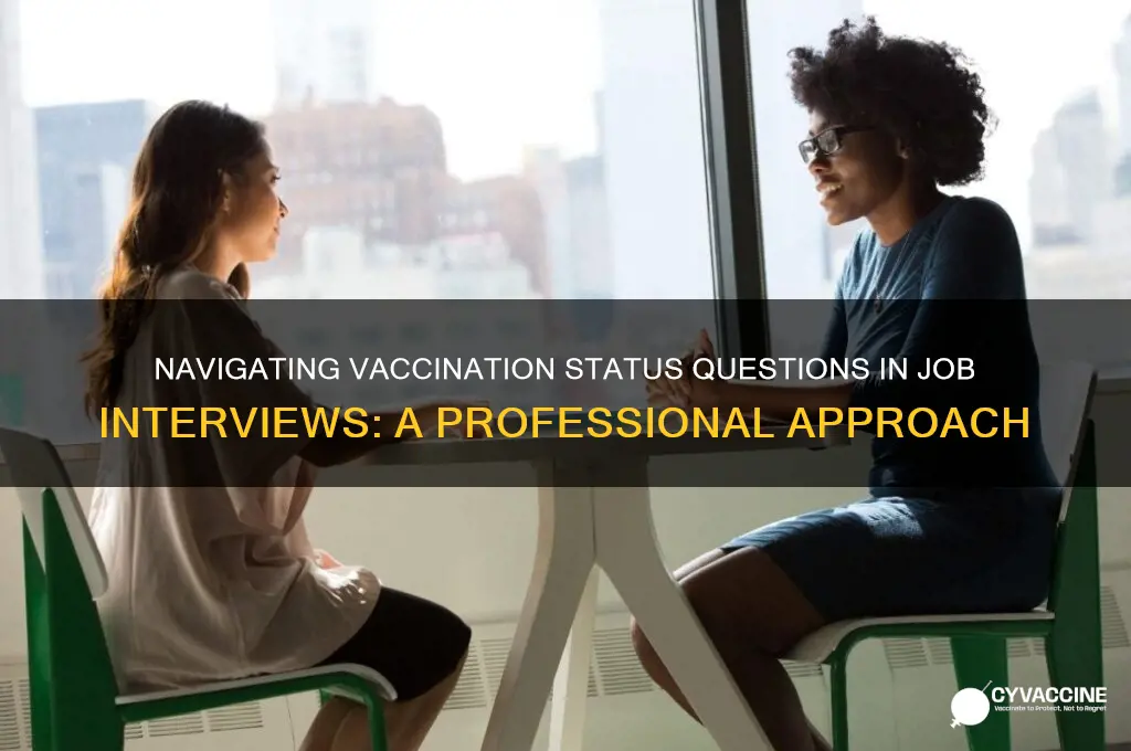 how to ask if someone is vaccinated in an interview
