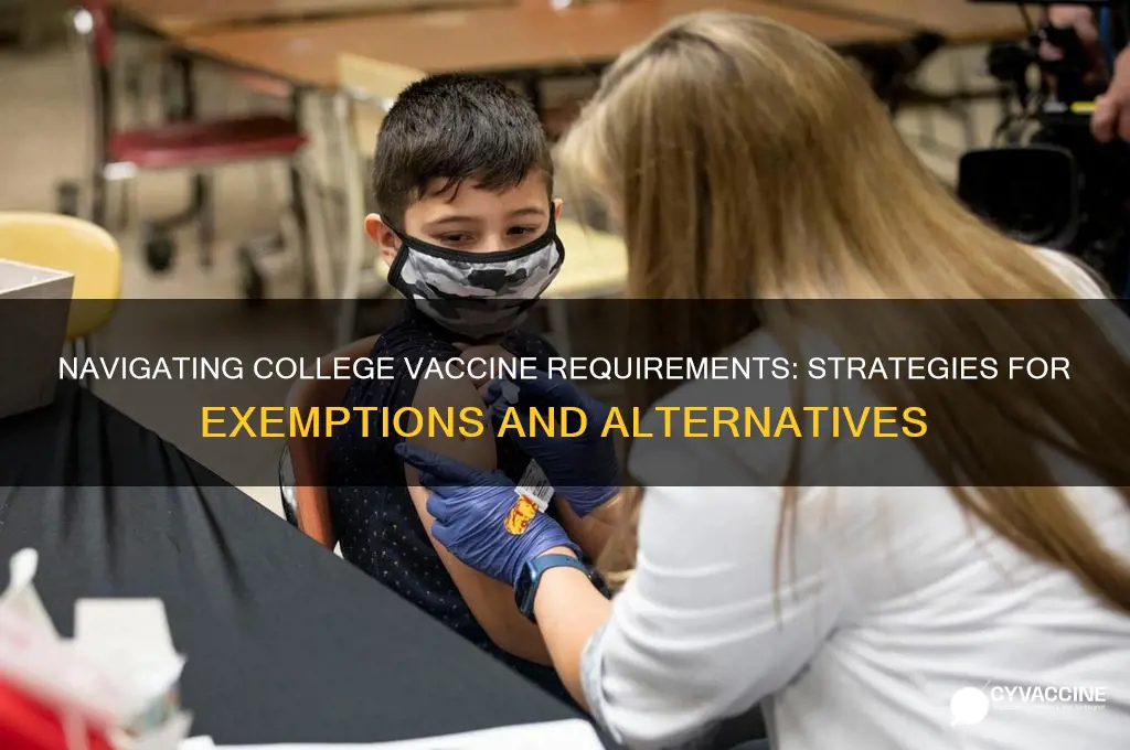 how to avoid vaccines in college