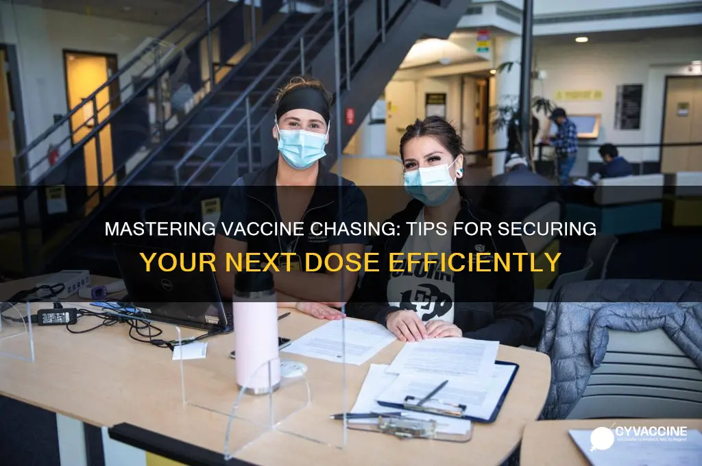 how to be a vaccine chaser