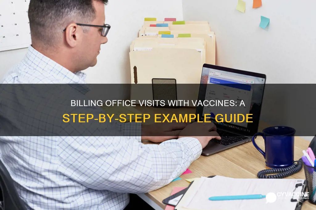 how to bill a office visit with a vaccine example
