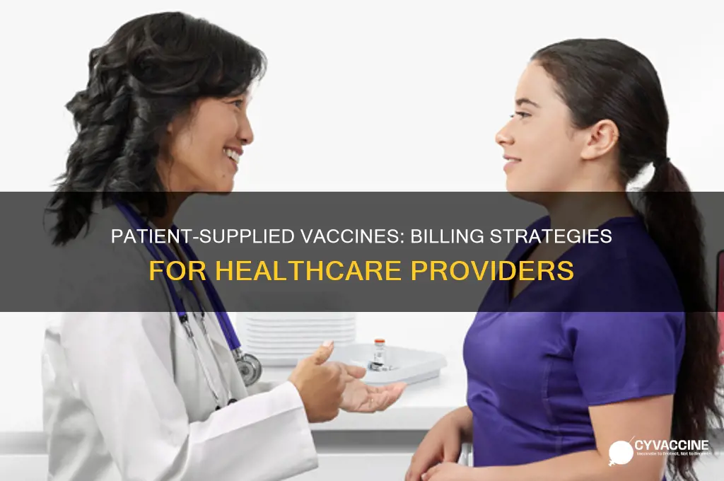 how to bill when patient brings their own vaccine
