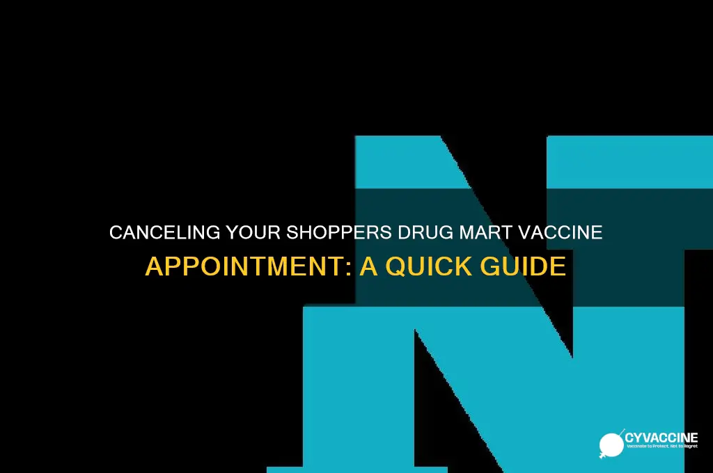 how to cancel a vaccine appointment at shoppers drug mart