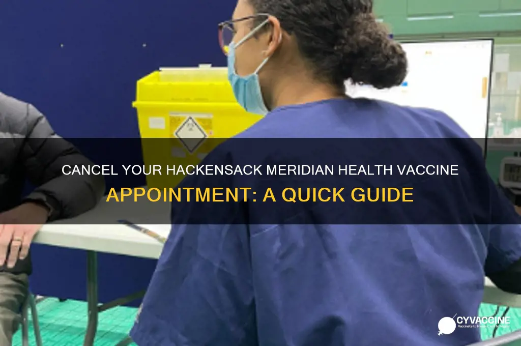 how to cancel hackensack meridian health vaccine appointment