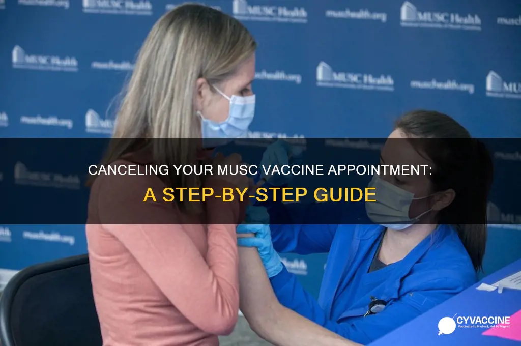 how to cancel musc vaccine appointment