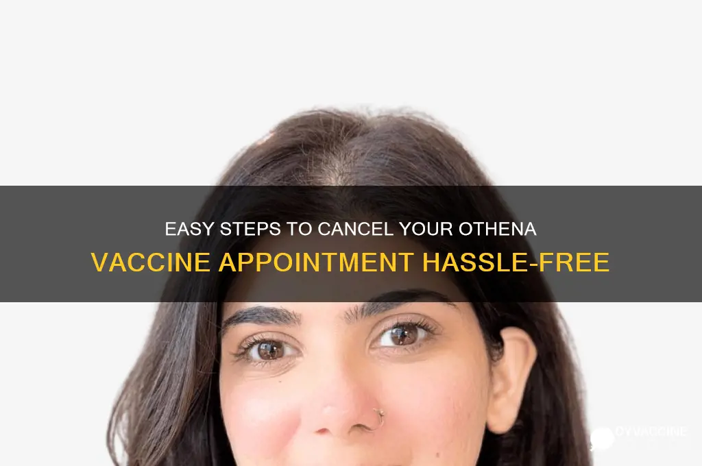 how to cancel othena vaccine appointment