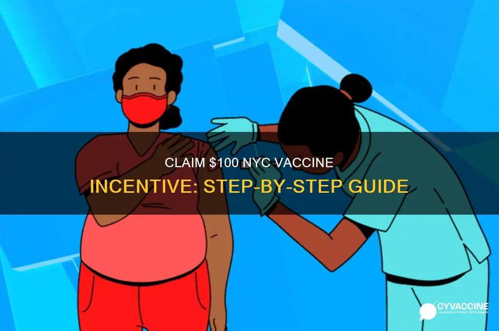 how to claim 100 dollars for vaccine nyc