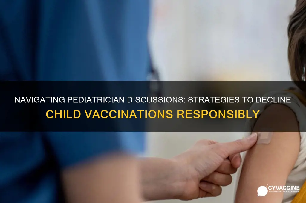 how to convince my pediatrician not to vaccinate my child
