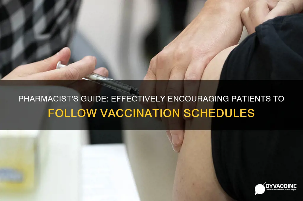how to convince patient for vaccination schedule as pharmacist