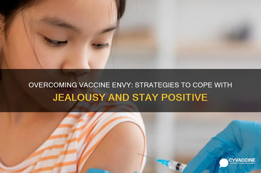 how to cope with vaccine jealousy
