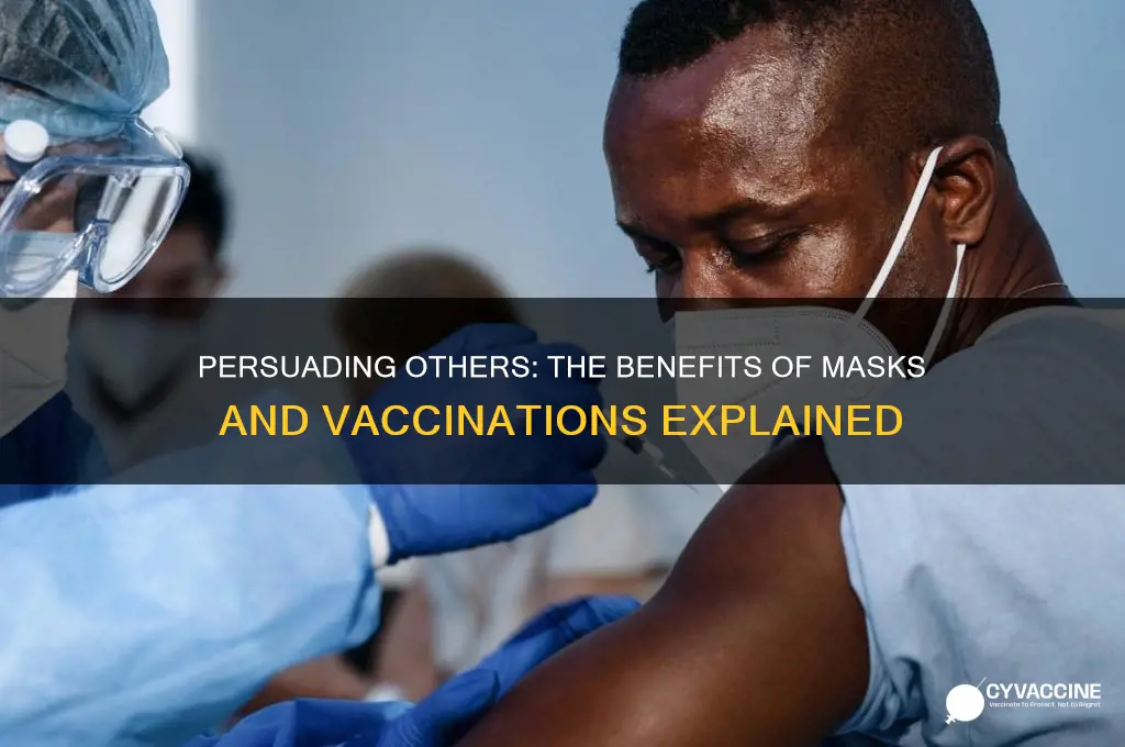 how to cponvience someone mask and vaccinations are good