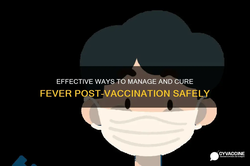 how to cure fever after vaccination