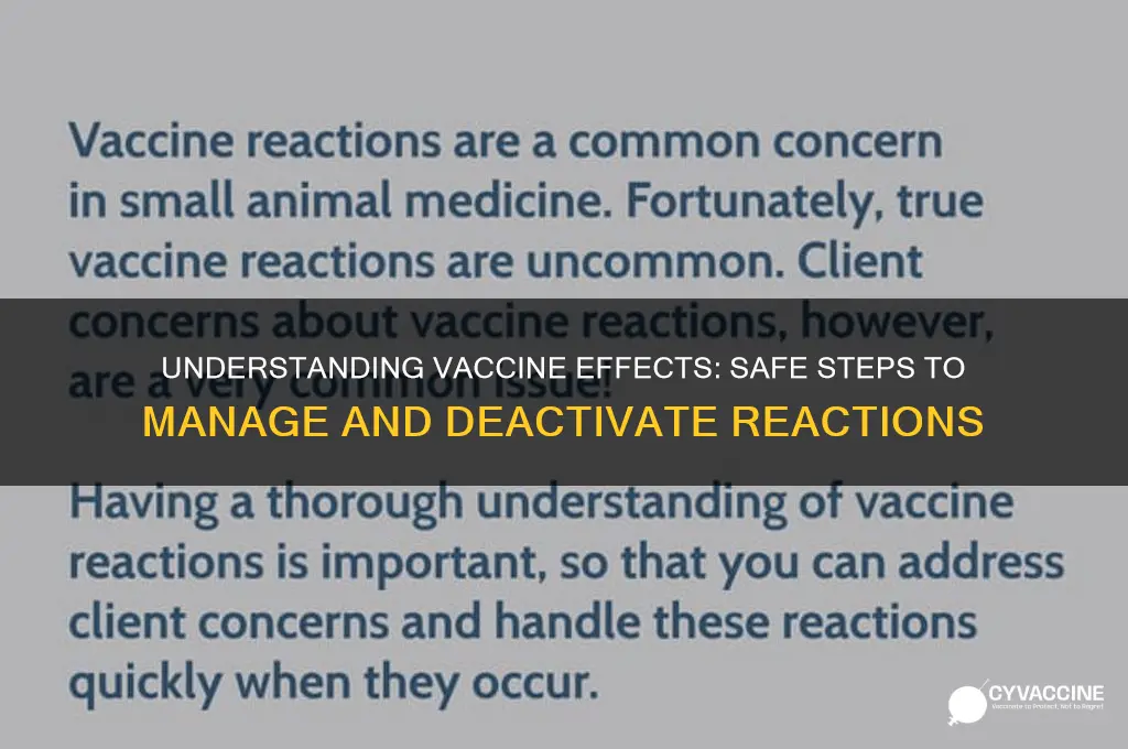 how to deactivate hte ffects of a vaccine