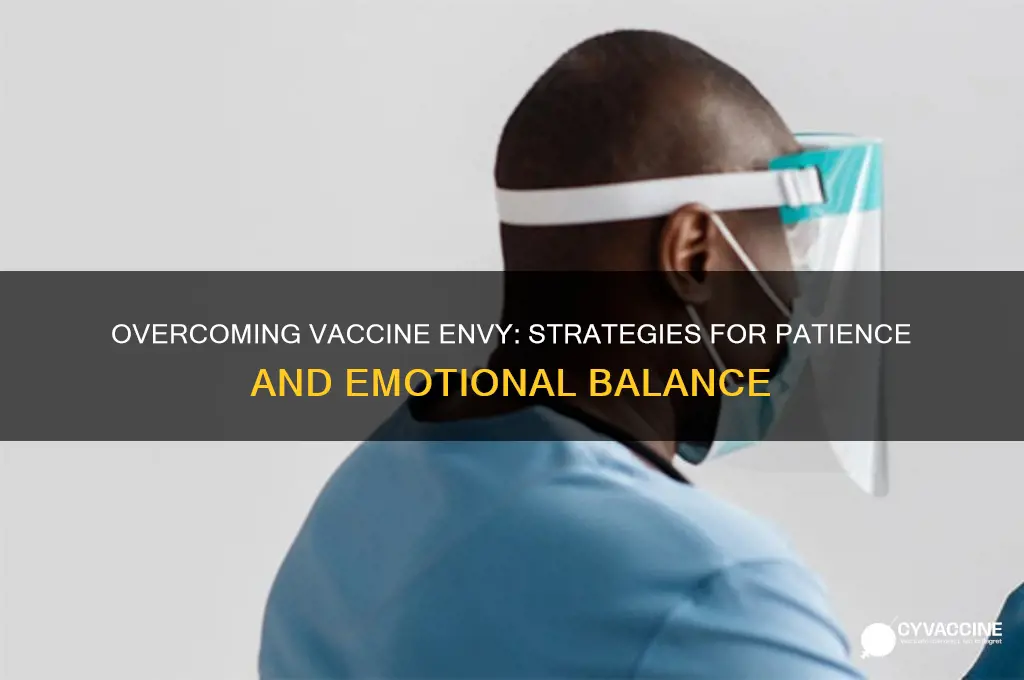 how to deal with vaccine envy