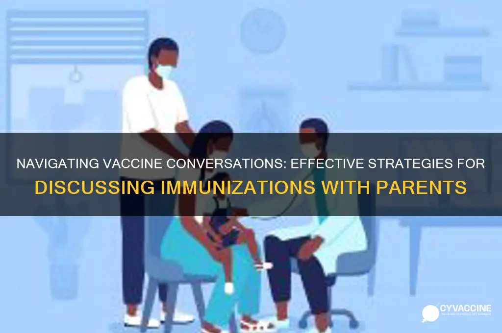 how to discuss vaccines with parents