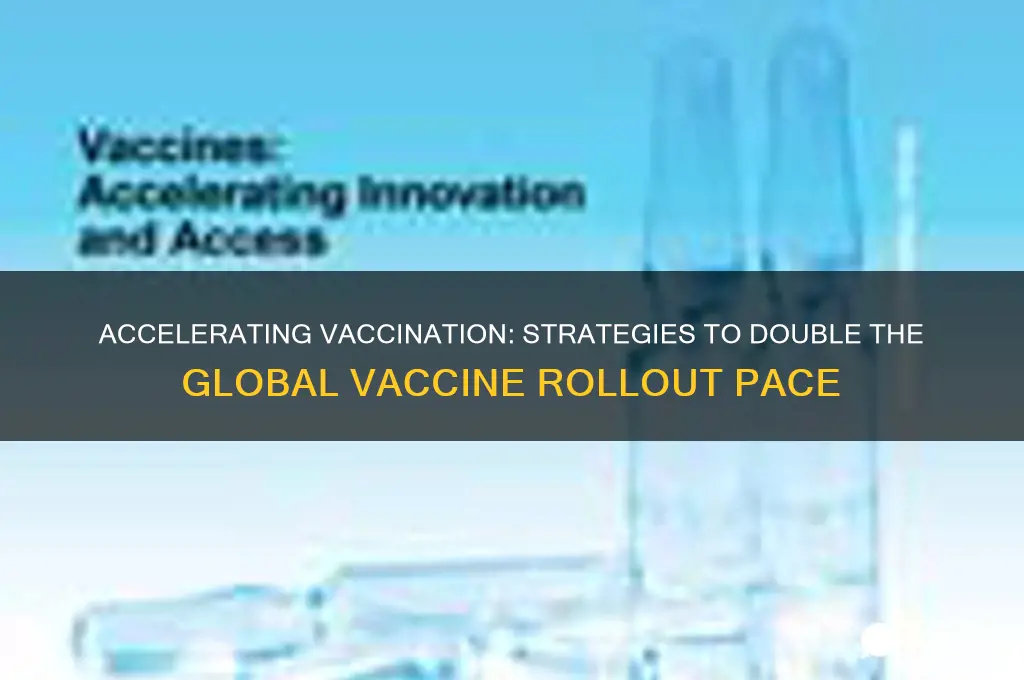 how to double the vaccine pace