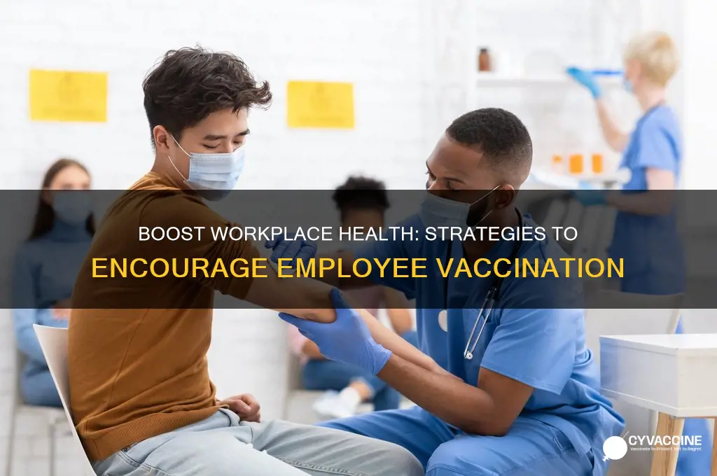 how to encourage employees to vaccinate