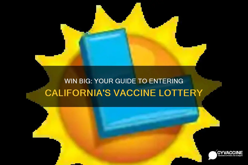 how to enter california vaccine drawing